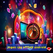 jogos rpg offline android